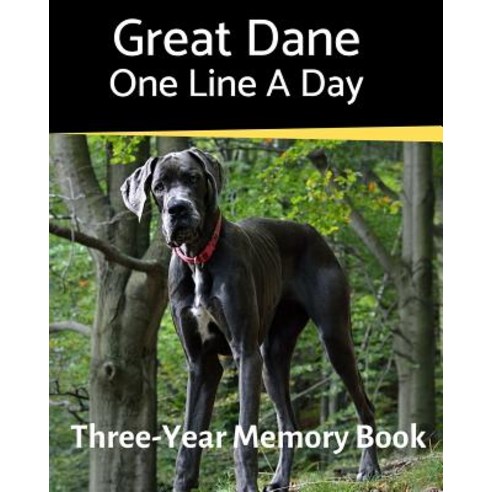 (영문도서) Great Dane - One Line a Day: A Three-Year Memory Book to Track Your Dog''s Growth Paperback, Independently Published, English, 9781795795609