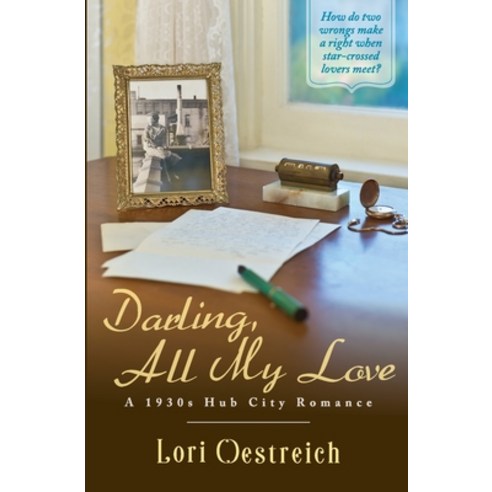 Darling All My Love: A 1930s Hub City Romance Paperback, Cattail Marsh Publishing LLC, English, 9781736140017