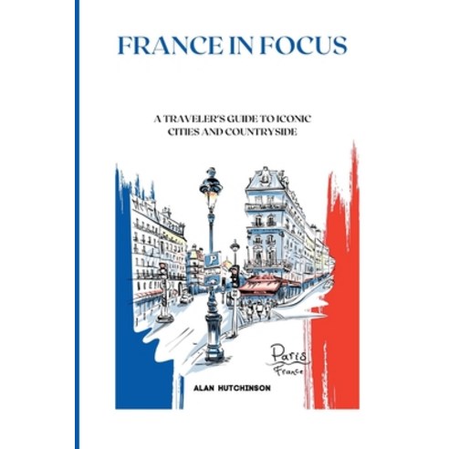 (영문도서) France in focus: Travel guide Paperback, Independently Published, English, 9798398339970