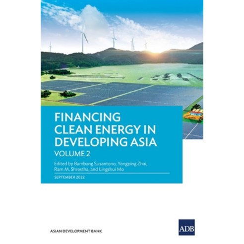 (영문도서) Financing Clean Energy in Developing Asia-Volume 2 Paperback, Asian Development Bank, English, 9789292697228