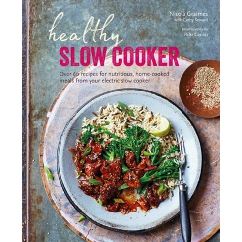 (영문도서) Healthy Slow Cooker: Over 60 Recipes for Nutritious Home-Cooked Meals from Your Electric Slo... Hardcover, Ryland Peters & Small, English, 9781788794206