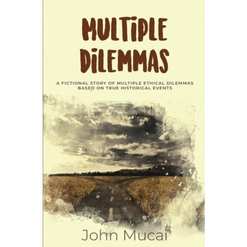 (영문도서) Multiple Dilemmas: A fictional story of multiple ethical dilemmas in real-life settings Paperback, Mucai Quick Read, English, 9789914402087