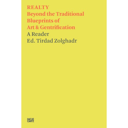(영문도서) Realty: Beyond the Traditional Blueprints of Art & Gentrification Paperback, Hatje Cantz, English, 9783775751711