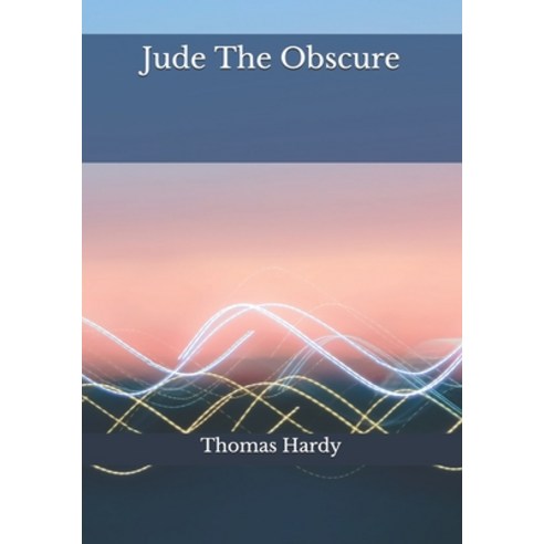 Jude The Obscure Paperback, Independently Published