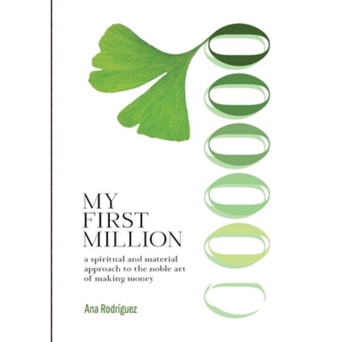 (영문도서) My First Million: A Spiritual and Material Approach to the Noble Art of Making Money Paperback, Lulu.com, English, 9781446762424