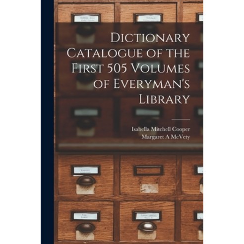 (영문도서) Dictionary Catalogue of the First 505 Volumes of Everyman''s Library Paperback, Legare Street Press, English, 9781014575524
