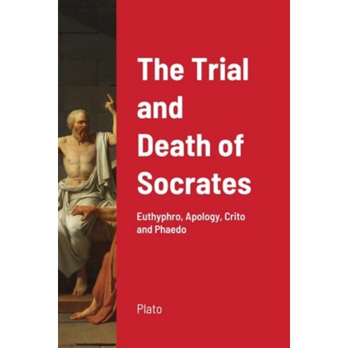 The Trial and Death of Socrates Paperback, Lulu.com