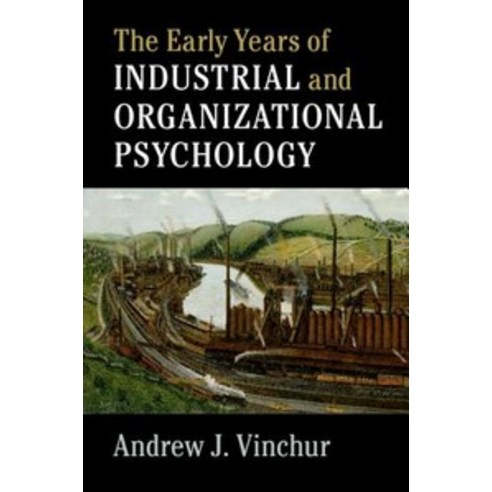 The Early Years of Industrial and Organizational Psychology, Cambridge University Press
