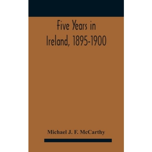 Five Years In Ireland 1895-1900 Hardcover, Alpha Edition, English, 9789354188114