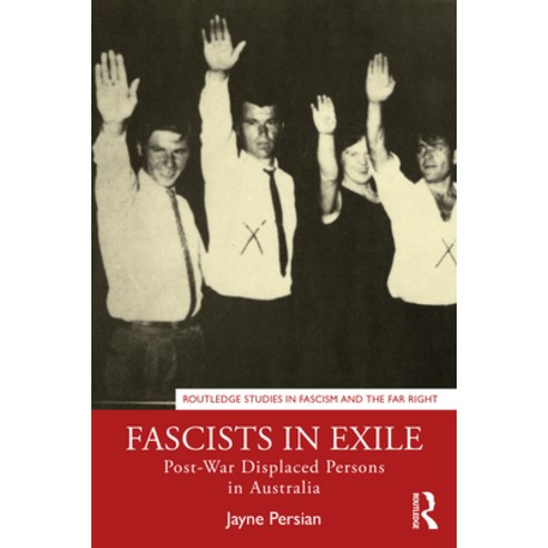 (영문도서) Fascists in Exile: Post-War Displaced Persons in Australia Paperback, Routledge, English, 9780367696962