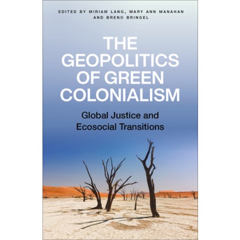 (영문도서) The Geopolitics of Green Colonialism: Global Justice and Ecosocial Transitions Paperback, Pluto Press (UK), English, 9780745349343