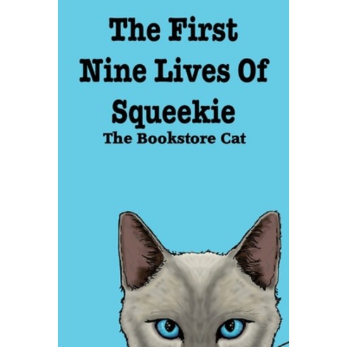 (영문도서) The First Nine Lives of Squeekie the Bookstore Cat Paperback, Cupboard Maker Books, English, 9781733183727