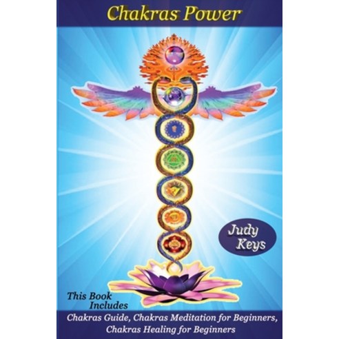 Chakras Power: This book includes: Chakras Guide Chakras Meditation for Beginners Chakras Healing ... Paperback, Lara Albanesi, English, 9781801791557