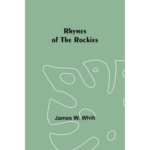 (영문도서) Rhymes of the Rockies Paperback, Alpha Edition, English, 9789357912891