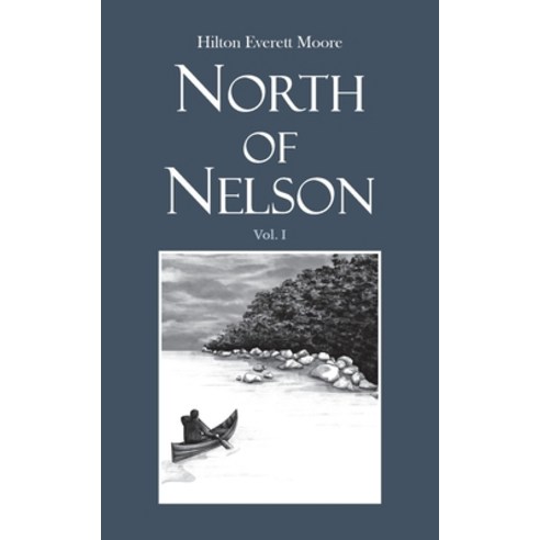 (영문도서) North of Nelson: Stories of Michigan''s Upper Peninsula - Volume 1 Paperback, Silver Mountain Press, English, 9781736744901