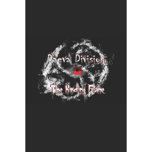 Daeva Division: The Kindling Flame Paperback, Independently Published, English, 9798566079523