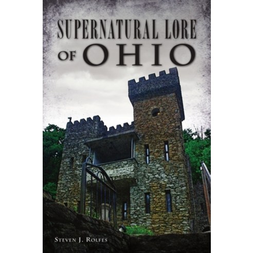 Supernatural Lore of Ohio Paperback, History Press