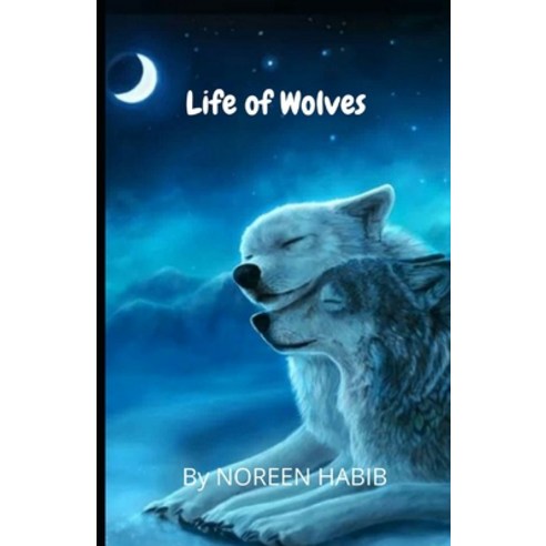 (영문도서) Life of Wolves Paperback, Independently Published, English, 9798754985568