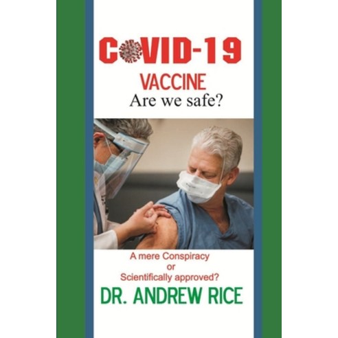 Covid 19 Vaccine Are We Safe?: A mere conspiracy or scientifically approved? Paperback, Independently Published, English, 9798730336315