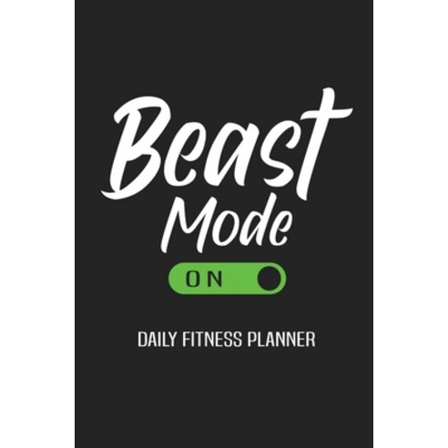 (영문도서) Beast Mode On Daily Fitness Planner: Weight Training Planner Meal and Exercise Planner Diet... Paperback, Lulu.com, English, 9781304607157