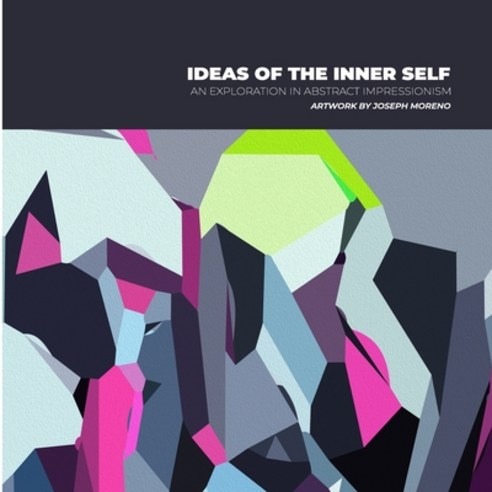 (영문도서) Ideas of the Inner Self: an exploration in abstract art Paperback, Independently Published, English, 9798449714114