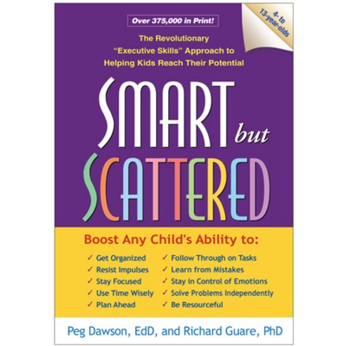 (영문도서) Smart But Scattered: The Revolutionary Executive Skills Approach to Helping Kids Reach Their ... Paperback, Guilford Publications, English, 9781593854454