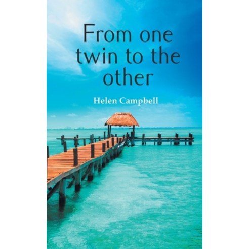(영문도서) From One Twin to the Other: Second Edition Paperback, New Generation Publishing, English, 9781835631379