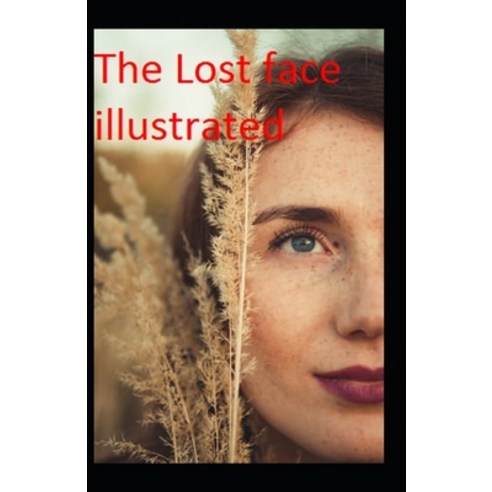(영문도서) Lost Face illustrated Paperback, Independently Published, English, 9798512219638