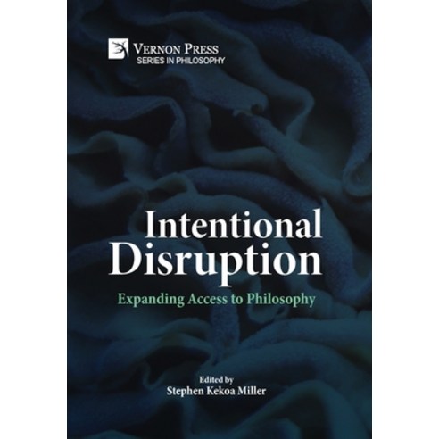 (영문도서) Intentional Disruption: Expanding Access to Philosophy Hardcover, Vernon Press, English, 9781648891915