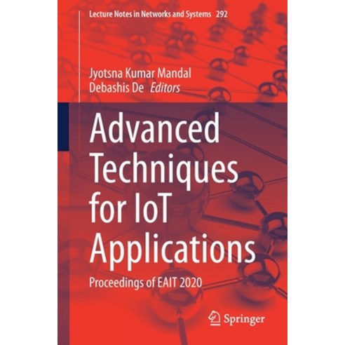 (영문도서) Advanced Techniques for Iot Applications: Proceedings of Eait 2020 Paperback, Springer, English, 9789811644344