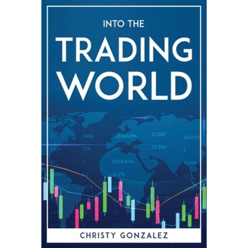 (영문도서) Into the trading world Paperback, Christy Gonzalez, English, 9781804771877