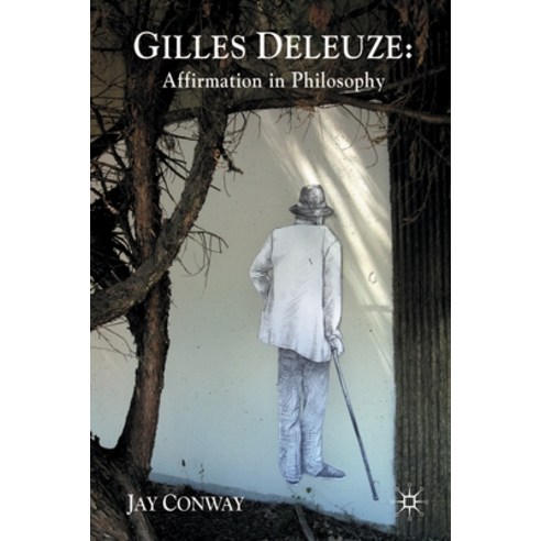 (영문도서) Gilles Deleuze: Affirmation in Philosophy Paperback, Palgrave MacMillan, English, 9781349325238