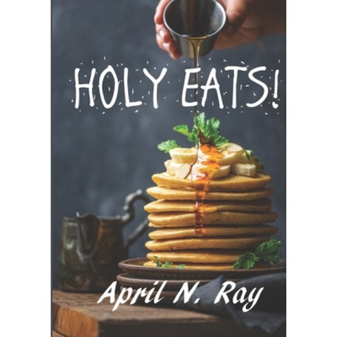 Holy Eats! Paperback, Independently Published, English, 9781696962650