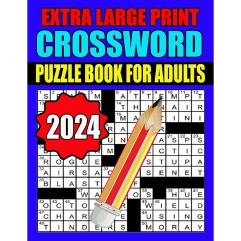 (영문도서) 2024 Extra Large Print Crossword Puzzle Book For Adults: Crossword Puzzles Book For Adults An... Paperback, Independently Published, English, 9798872476061