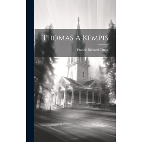 (영문도서) Thomas à Kempis Hardcover, Legare Street Press, English, 9781019988145
