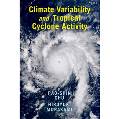 (영문도서) Climate Variability and Tropical Cyclone Activity Hardcover, Cambridge University Press, English, 9781108480215