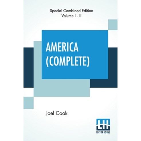 America (Complete): In Three Volumes (Complete Edition) - Edition Artistique The World''s Famous Pla... Paperback, Lector House