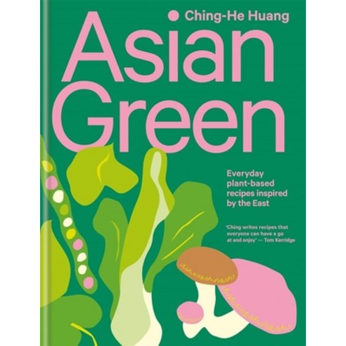 Asian Green: Everyday Plant Based Recipes Inspired by the East Hardcover, Kyle Books
