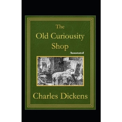 The Old Curiosity Shop Annotated Paperback, Independently Published, English, 9798695336801