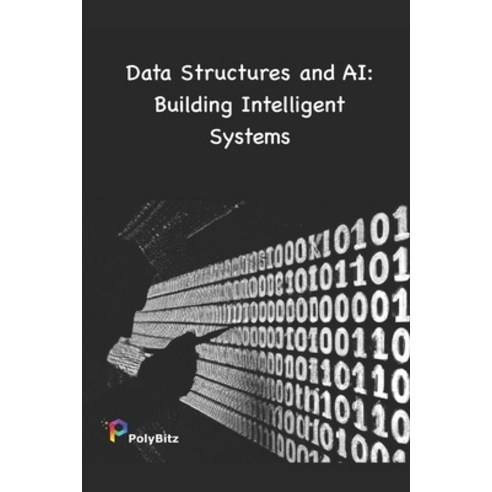 (영문도서) Data Structures and AI: Building Intelligent Systems Paperback, Independently Published, English, 9798867500443