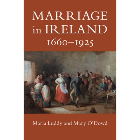 Marriage in Ireland 1660-1925 Hardcover, Cambridge University Press