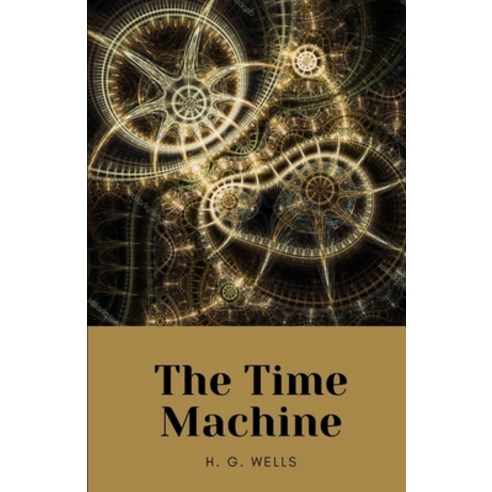 The Time Machine by H. G. Wells Paperback, Independently Published, English, 9798749730456