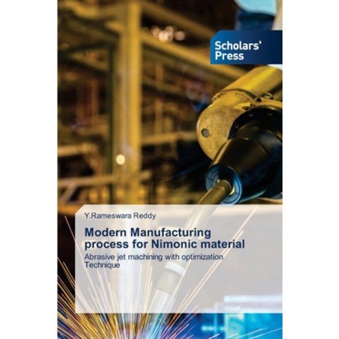 (영문도서) Modern Manufacturing process for Nimonic material Paperback, Scholars'' Press, English, 9786205521779