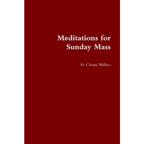 Meditations for Sunday Mass Paperback, Lulu.com