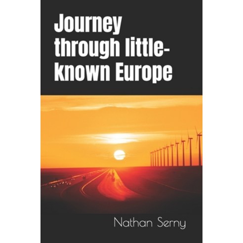 (영문도서) Journey through little-known Europe Paperback, Independently Published, English, 9798883398901