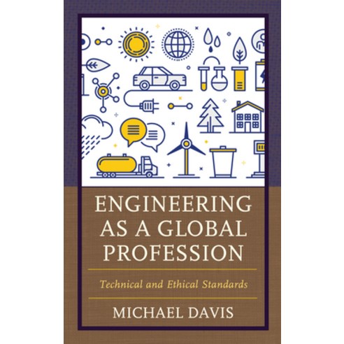 (영문도서) Engineering as a Global Profession: Technical and Ethical Standards Hardcover, Rowman & Littlefield Publis..., English, 9781538155042