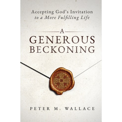 (영문도서) A Generous Beckoning: God''s Gracious Invitations to Authentic Spiritual Life Paperback, Forward Movement Publications, English, 9780880285100