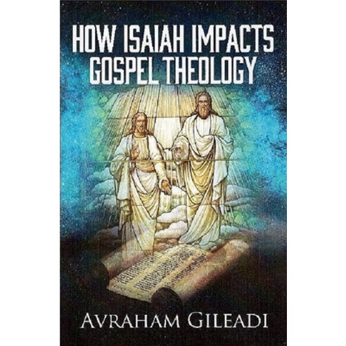 How Isaiah Impacts Gospel Theology Paperback, Hebraeus Press