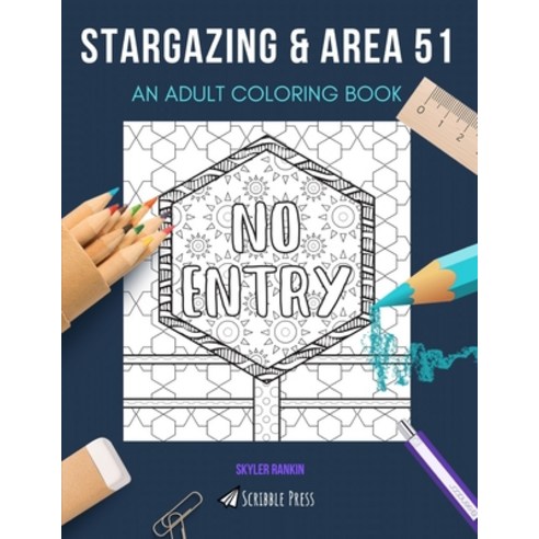 Stargazing & Area 51: AN ADULT COLORING BOOK: An Awesome Coloring Book For Adults Paperback, Independently Published