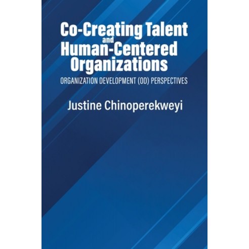 (영문도서) Co-Creating Talent and Human-Centered Organizations: Organization Development (OD) Perspectives Paperback, Information Age Publishing, English, 9798887302867